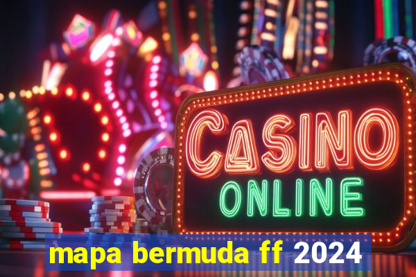 mapa bermuda ff 2024